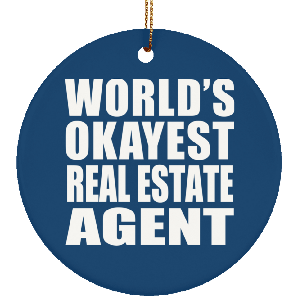 World's Okayest Real Estate Agent - Circle Ornament