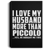 I Love My Husband More Than Piccolo - Canvas Portrait