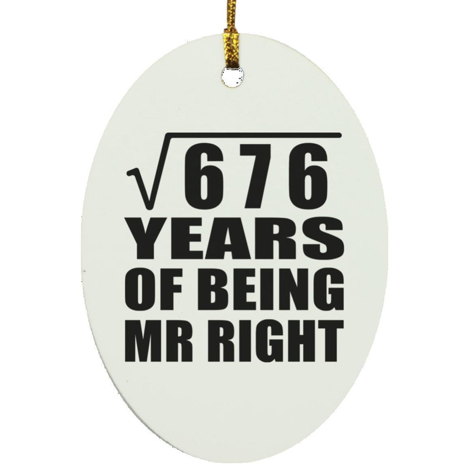 26th Anniversary Square Root of 676 Years of Being Mr Right - Oval Ornament