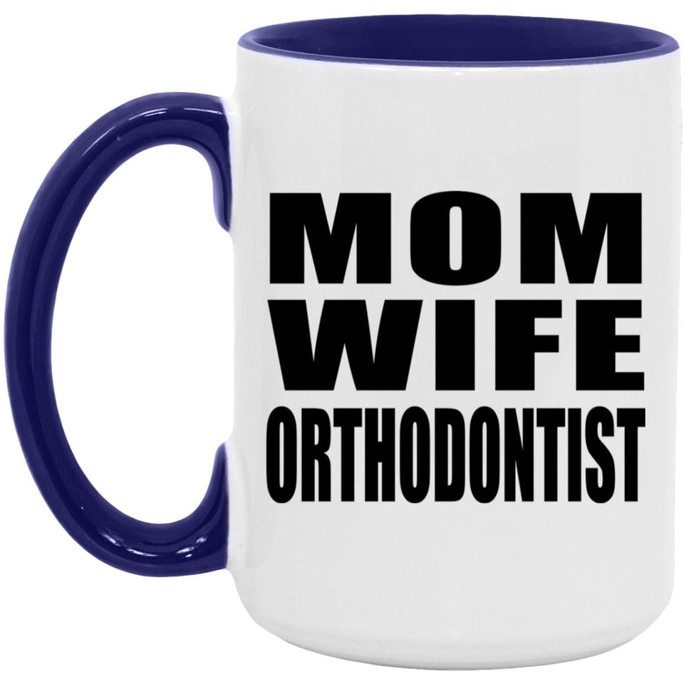 Mom Wife Orthodontist - 15oz Accent Mug Purple