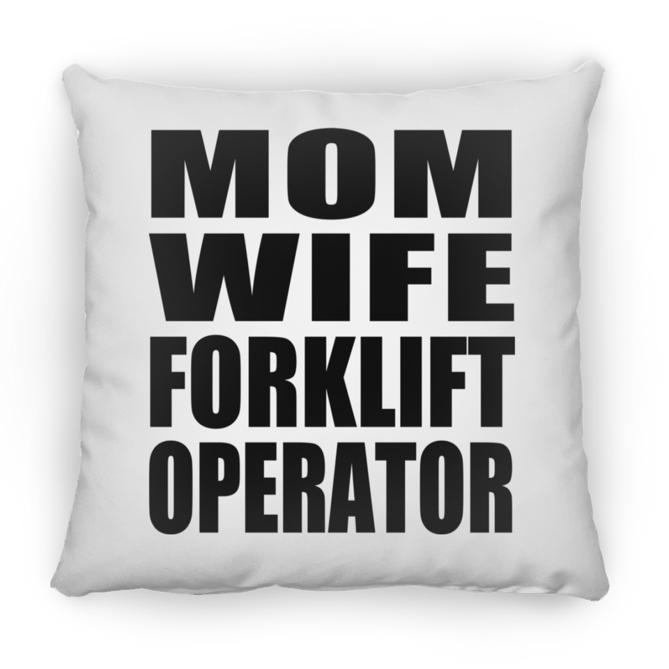Mom Wife Forklift Operator - Throw Pillow