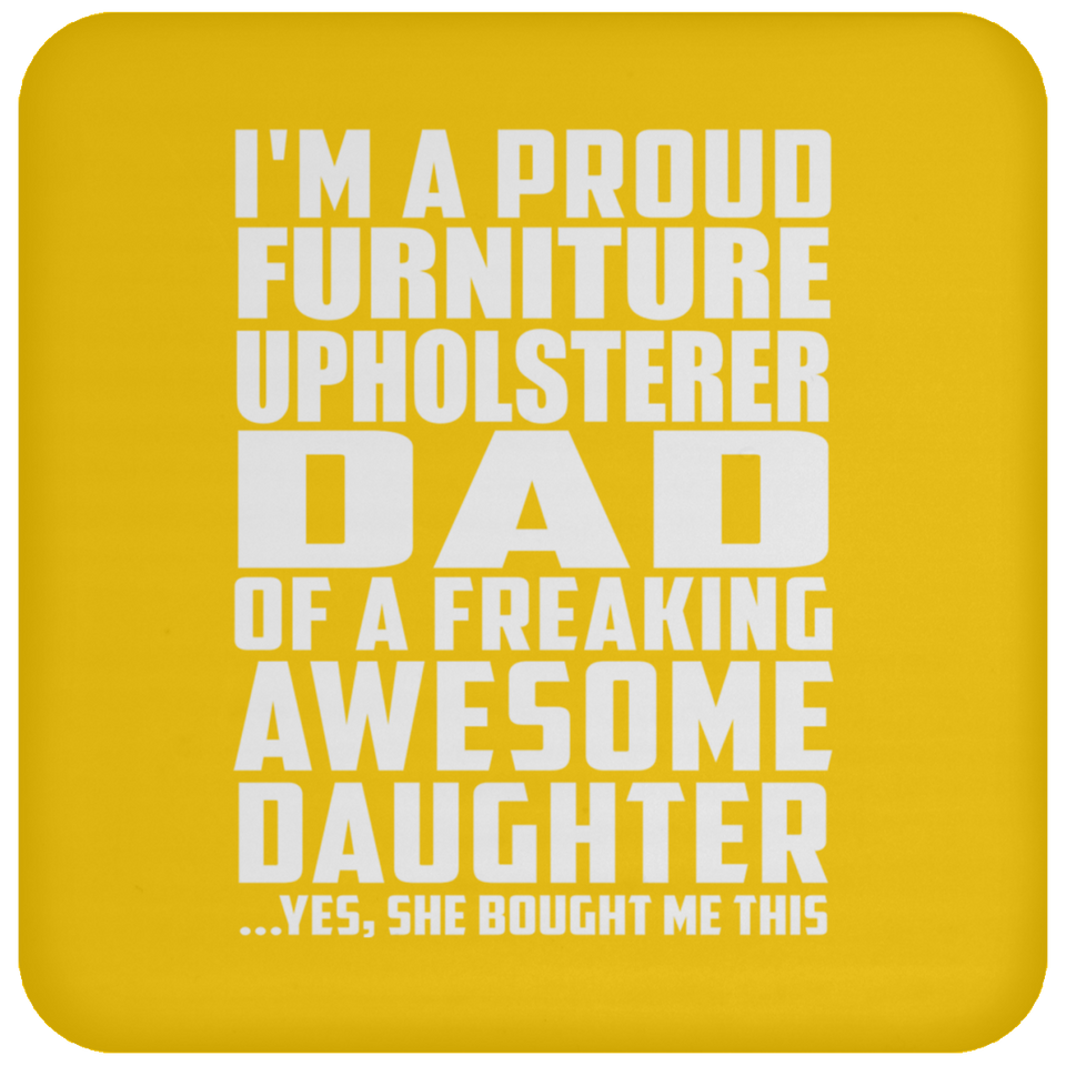 Proud Furniture Upholsterer Dad Of Awesome Daughter - Drink Coaster