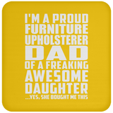 Proud Furniture Upholsterer Dad Of Awesome Daughter - Drink Coaster