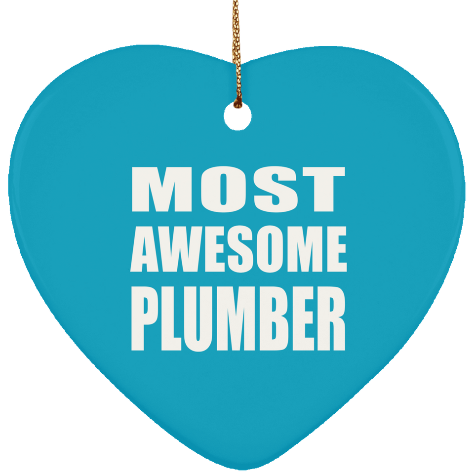 Most Awesome Plumber - Heart Ornament