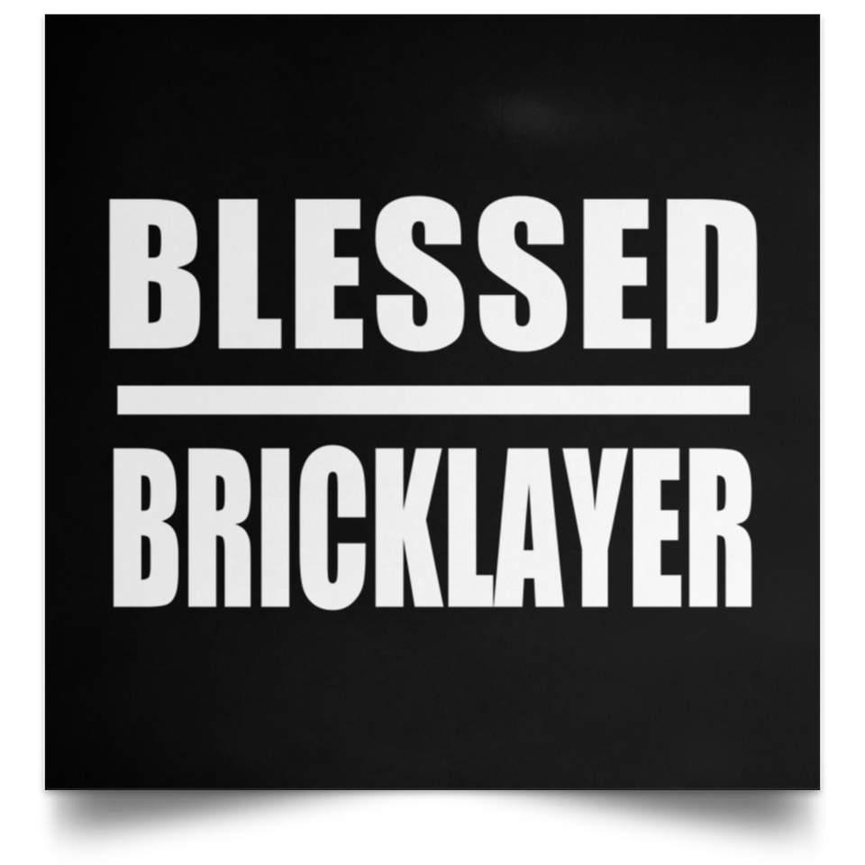 Blessed Bricklayer - Poster Square
