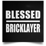 Blessed Bricklayer - Poster Square