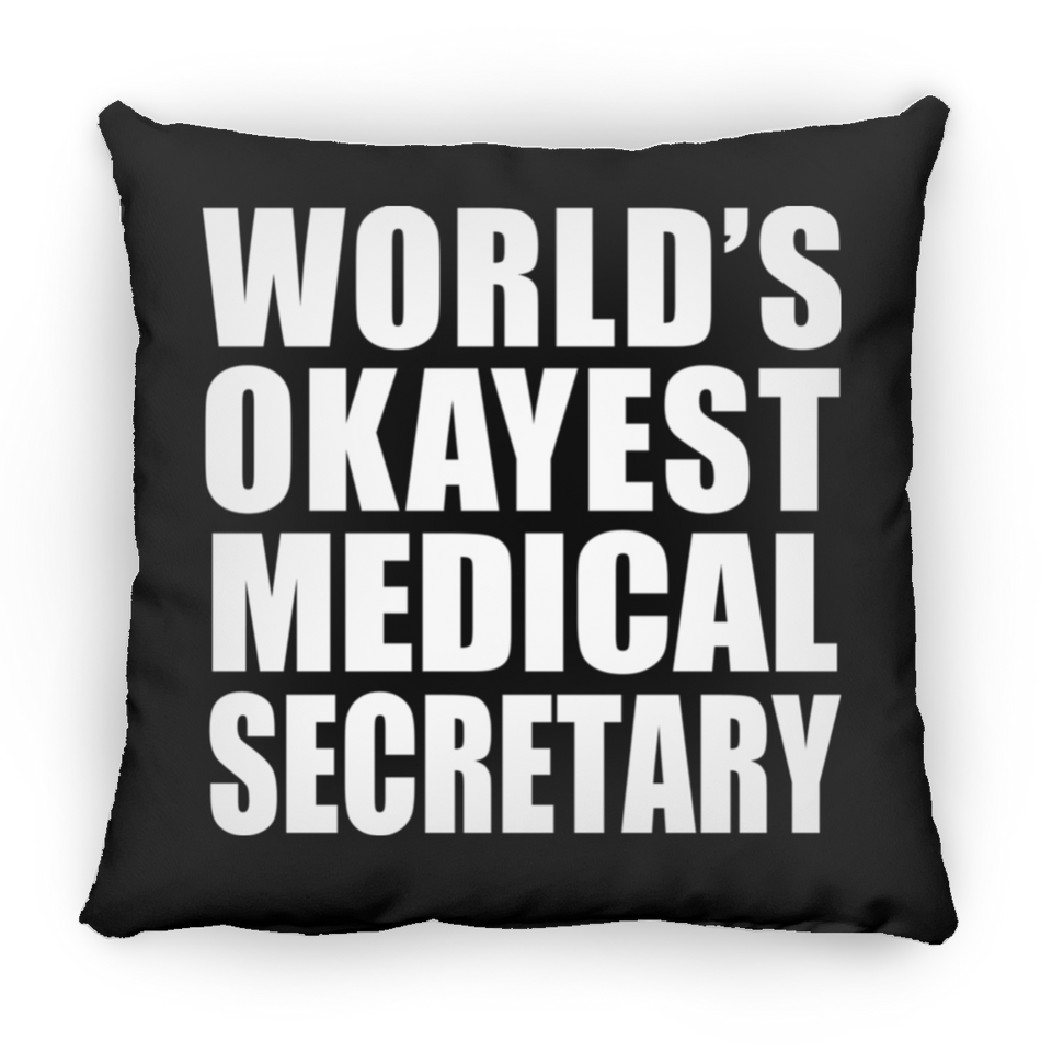World's Okayest Medical Secretary - Throw Pillow Black