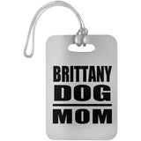 Brittany Dog Mom - Luggage Bag Tag