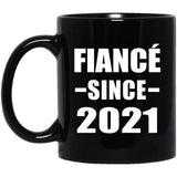 Fiance Since 2021 - 11oz Coffee Mug Black