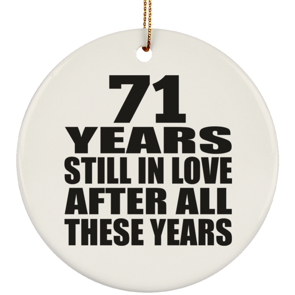 71st Anniversary 71 Years Still In Love After These Years - Circle Ornament