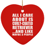 All I Care About Is Curly-Coated Retriever - Heart Ornament