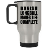 Danish Longball Makes Life Complete - Travel Mug Silver