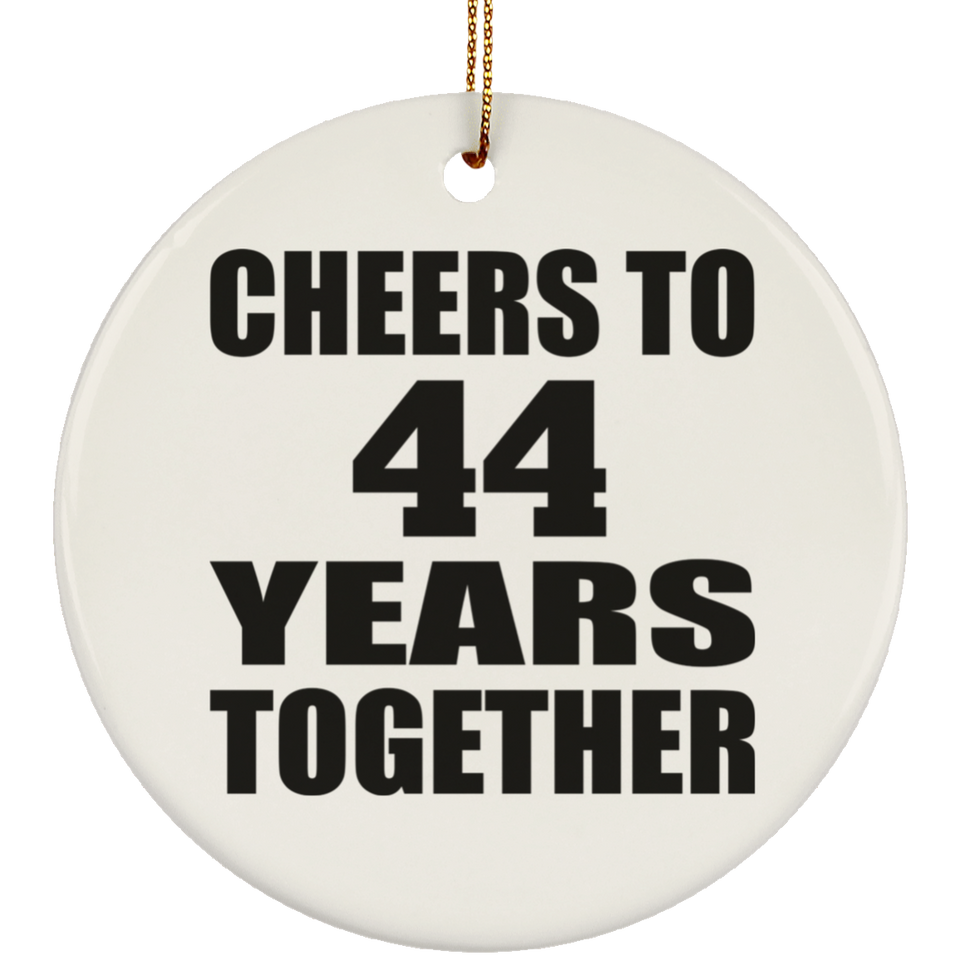 44th Anniversary Cheers To 44 Years Together - Circle Ornament