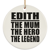 Edith The Mum The Hero The Legend - Circle Ornament