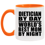 Dietician By Day World's Best Mom By Night - 11oz Accent Mug Orange