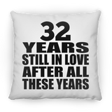 32nd Anniversary 32 Years Still In Love After These Years - Throw Pillow