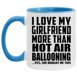 I Love My Girlfriend More Than Hot Air Ballooning - 11oz Accent Mug Blue