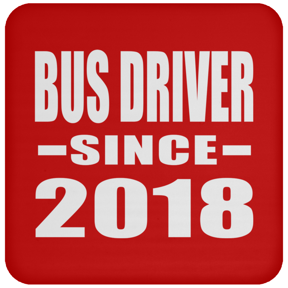 Bus Driver Since 2018 - Drink Coaster