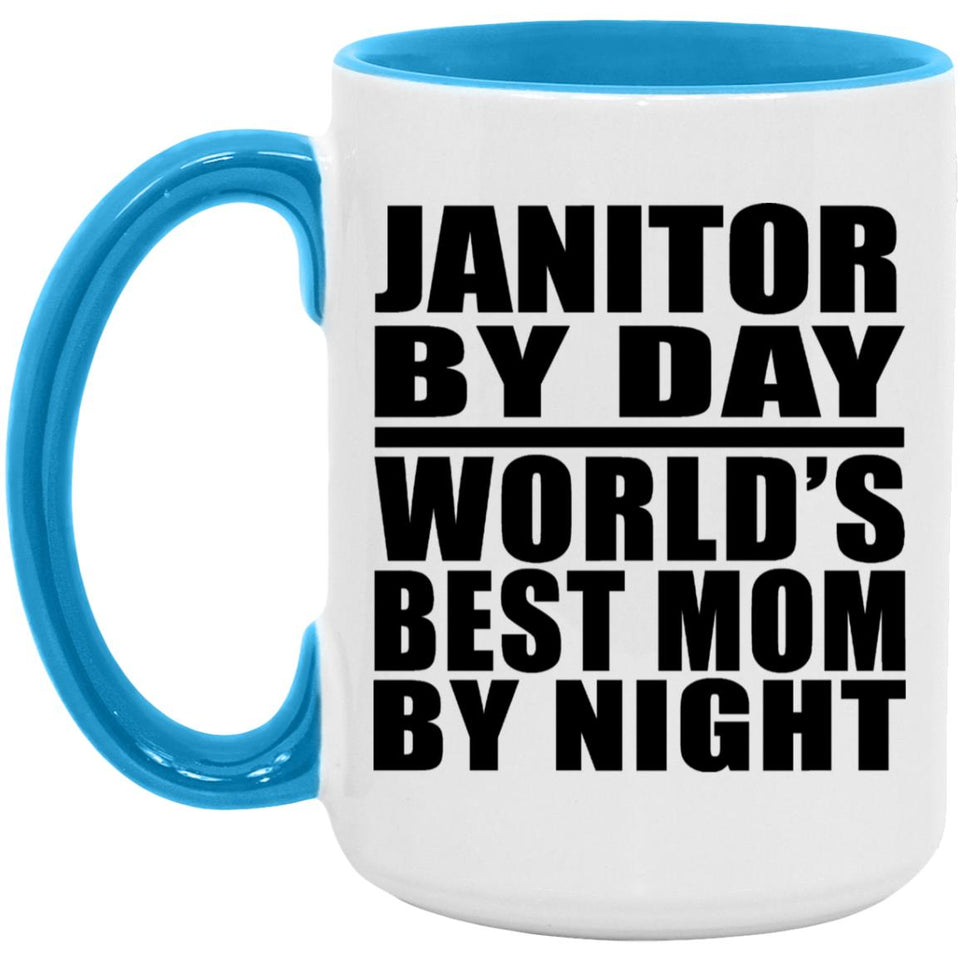 Janitor By Day World's Best Mom By Night - 15oz Accent Mug Blue