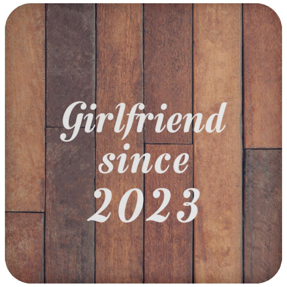 Girlfriend Since 2023 - Drink Coaster E