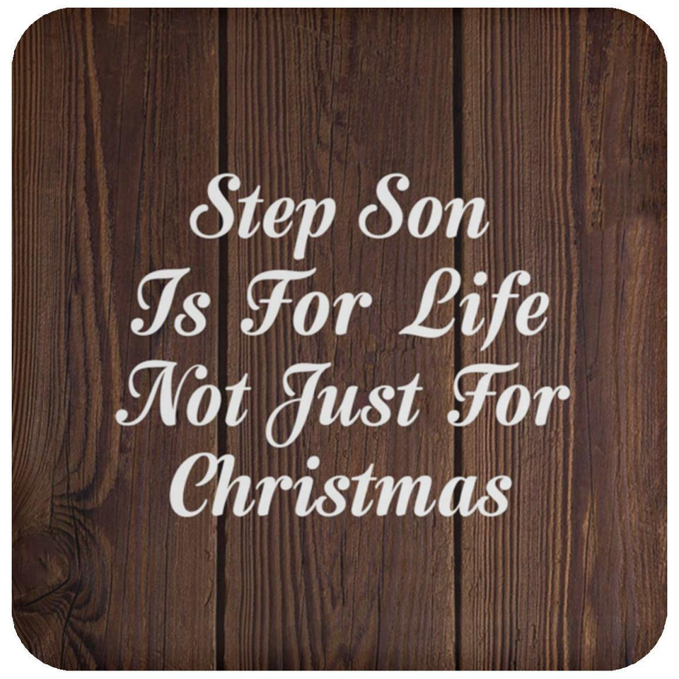 Step Son Is For Life Not Just For Christmas - Drink Coaster D