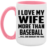 I Love My Wife More Than Baseball - 15oz Accent Mug Pink