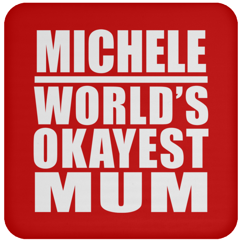 Michele World's Okayest Mum - Drink Coaster