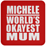 Michele World's Okayest Mum - Drink Coaster