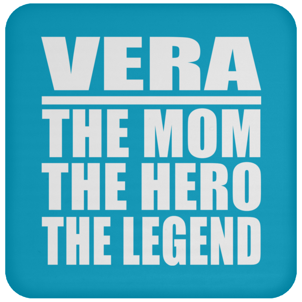 Vera The Mom The Hero The Legend - Drink Coaster