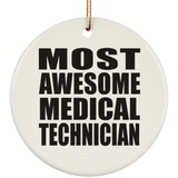Most Awesome Medical Technician - Circle Ornament