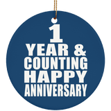 Happy 1st Anniversary 1 Year & Counting - Circle Ornament