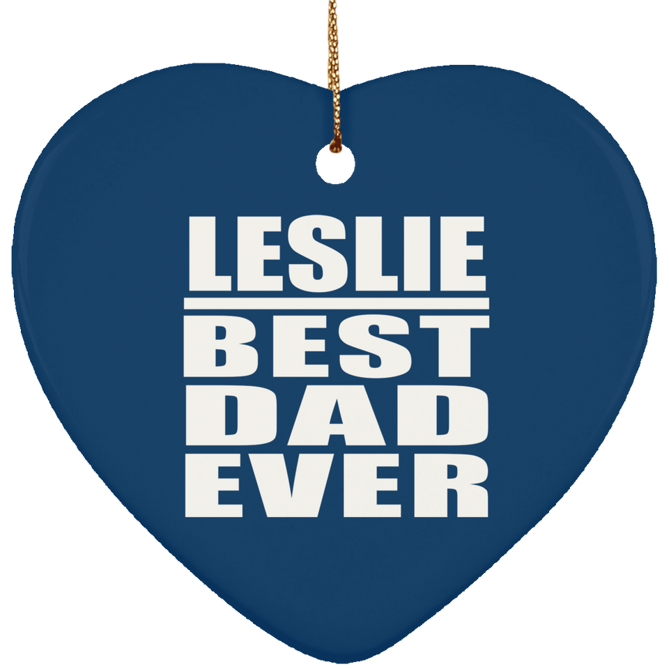 Leslie Best Dad Ever - Heart Ornament