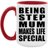 Being Step Mum Makes Life Special - 15oz Accent Mug Red