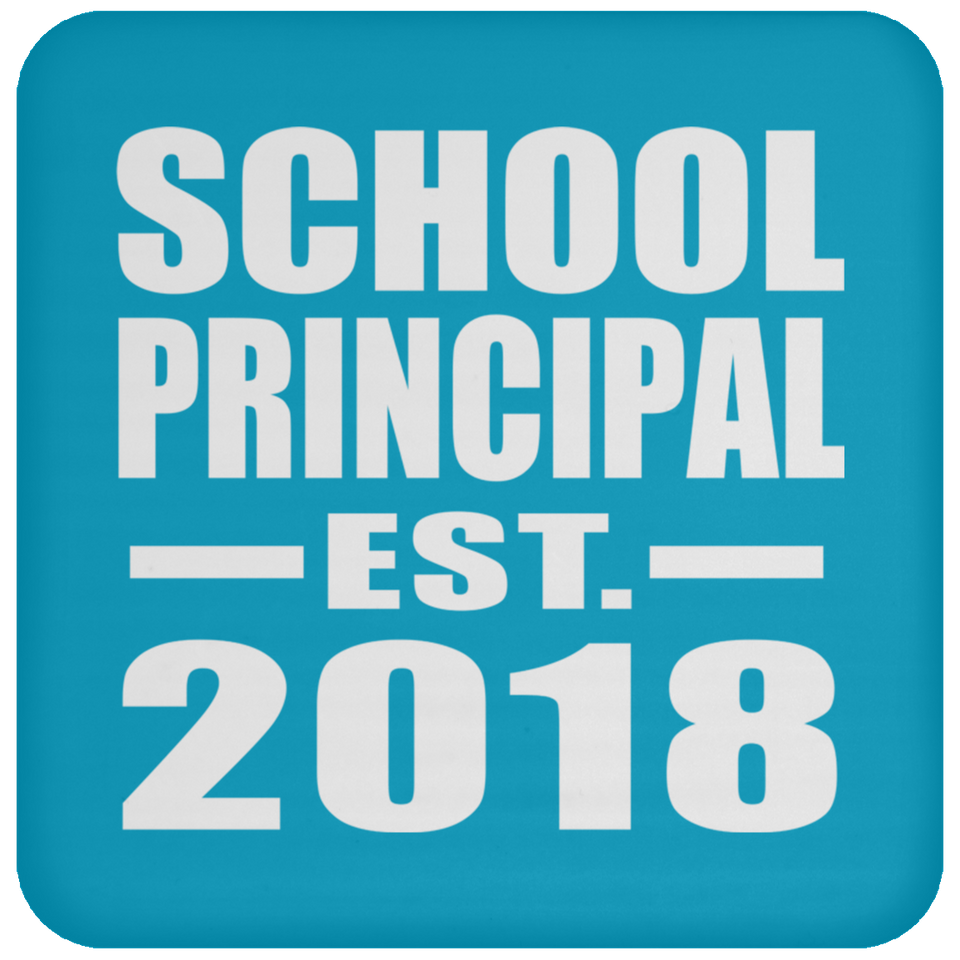 School Principal Established EST. 2018 - Drink Coaster