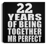 22nd Anniversary 22 Years Of Being Mr Perfect - Canvas Square