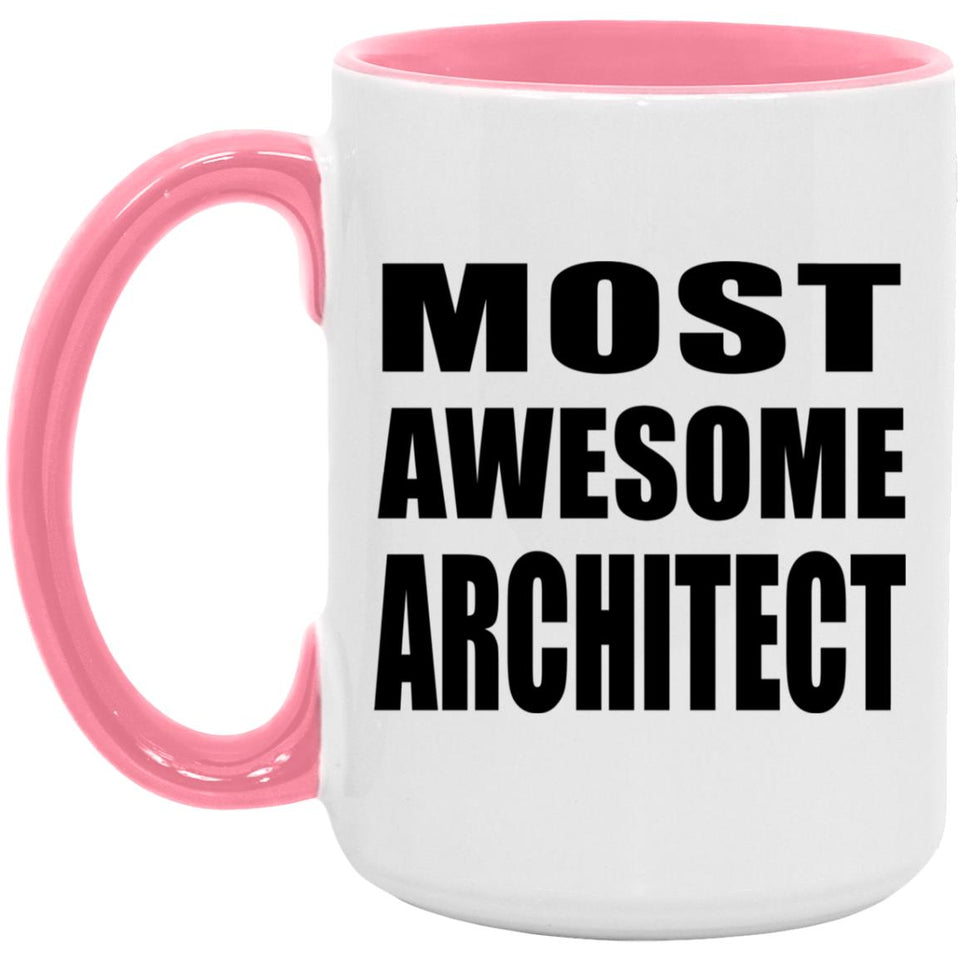 Most Awesome Architect - 15oz Accent Mug Pink