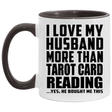 I Love My Husband More Than Tarot Card Reading - 11oz Accent Mug Black