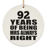 92nd Anniversary 92 Years of Being Mrs Always Right - Circle Ornament