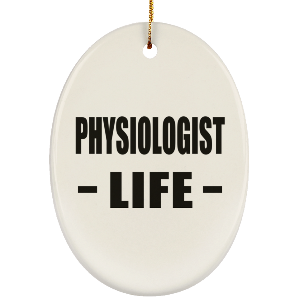 Physiologist Life - Oval Ornament