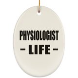 Physiologist Life - Oval Ornament