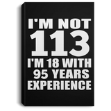 113th Birthday I'm Not 113 I'm 18 With 95 Years Experience - Canvas Portrait