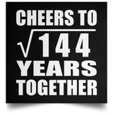 12th Anniversary Cheers To Square Root of 144 Years Together - Poster Square