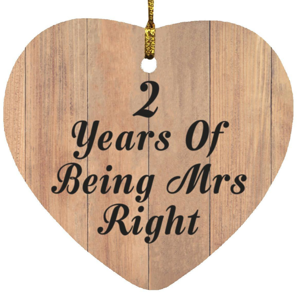 2nd Anniversary 2 Years Of Being Mrs Right - Heart Ornament C