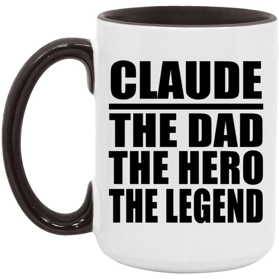 Claude The Dad The Hero The Legend - 15oz Accent Mug Black