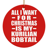 All I Want For Christmas Is My Kurilian Bobtail - Circle Ornament