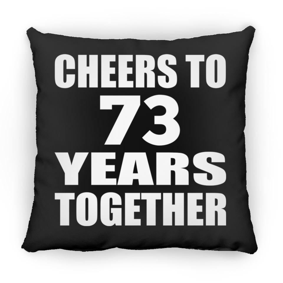 73rd Anniversary Cheers To 73 Years Together - Throw Pillow Black