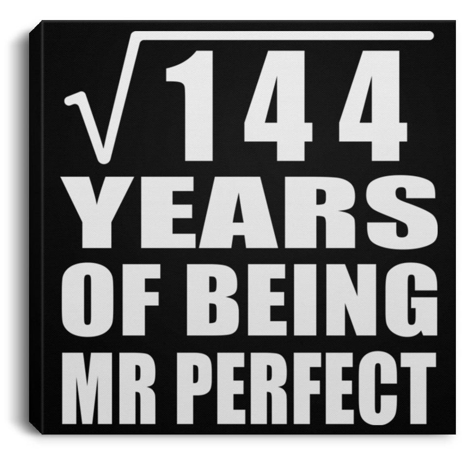 12th Anniversary Square Root of 144 Years of Mr Perfect - Canvas Square