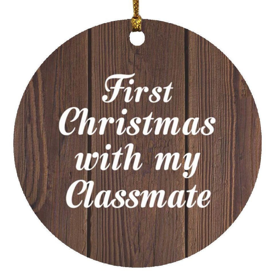 First Christmas With My Classmate - Circle Ornament D