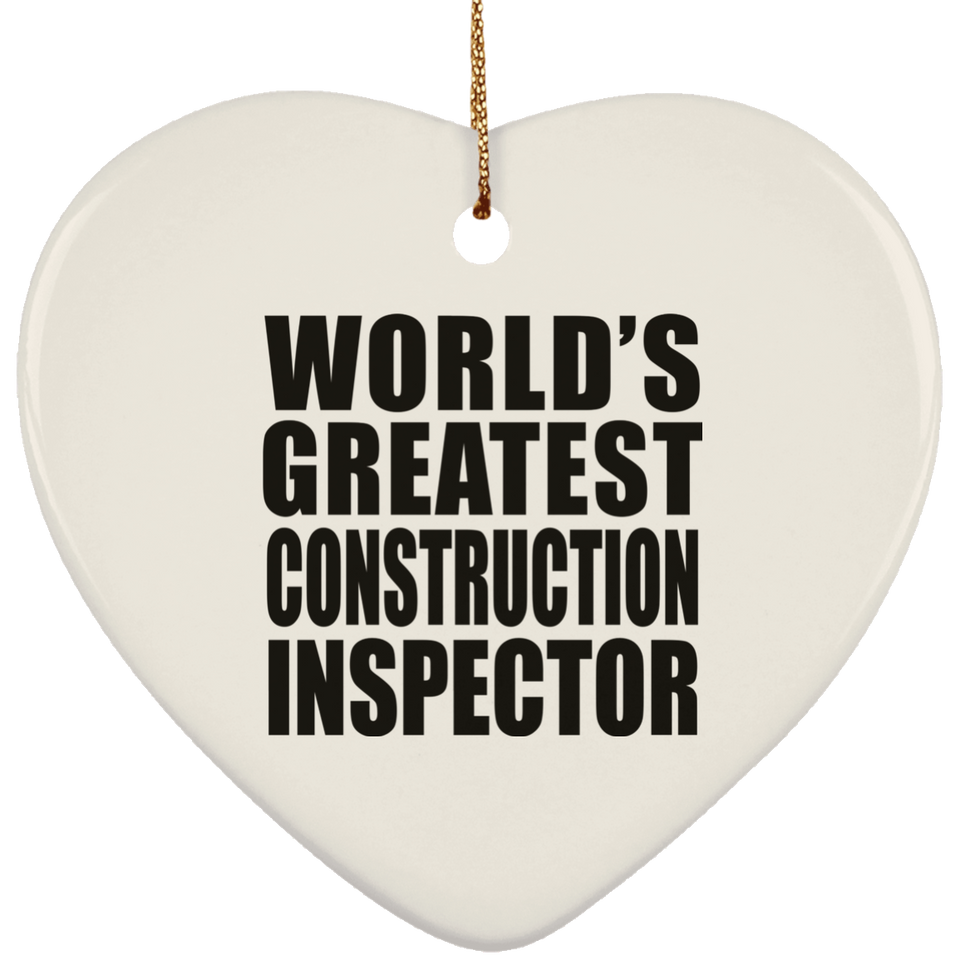 World's Greatest Construction Inspector - Heart Ornament