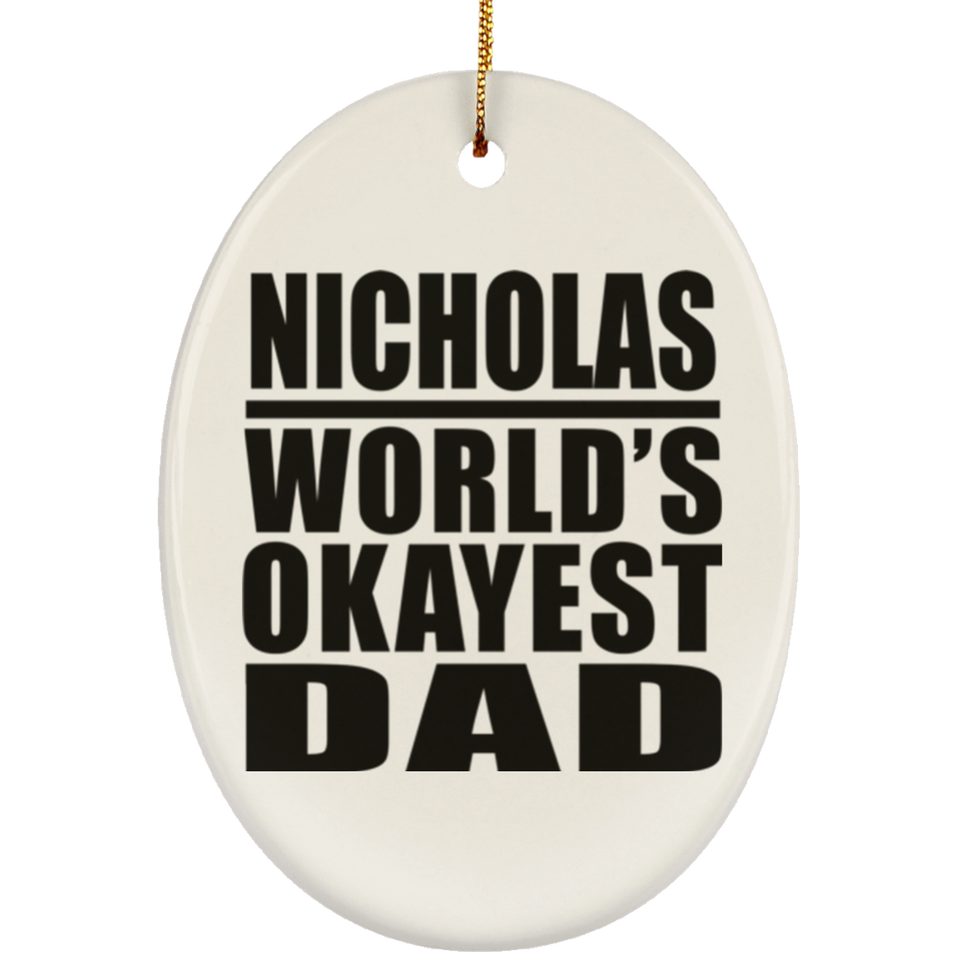 Nicholas World's Okayest Dad - Oval Ornament